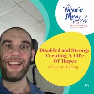 Etai Nahary: Disabled and Strong: Creating A Life Of Hope