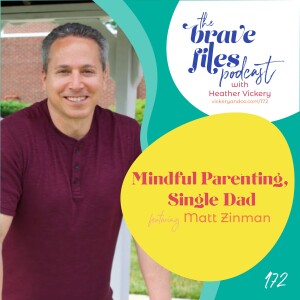 Matt Zinman: Mindful Parenting, Single Dad