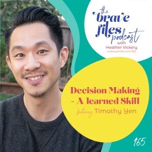 Timothy Yen: Decision Making, A Learned Skill