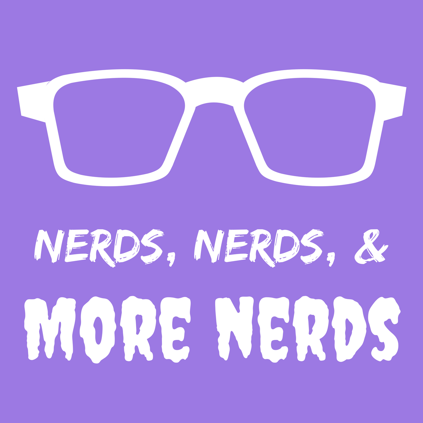 Nerds, Nerds, & More Nerds