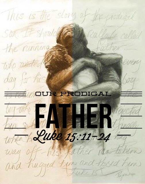 YOU can NEVER be MORE PRODIGAL than the FATHER