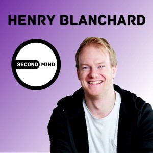 How to create your own luck | Henry Blanchard on SECOND MIND