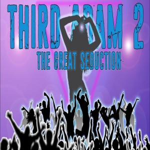 Third Adam 2 The Great Seduction-Missionary Spencer Smith