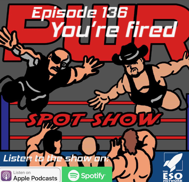 PWR Spot Show: You're Fired!