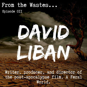 David Liban - Writer, Producer, and Director of A Feral World