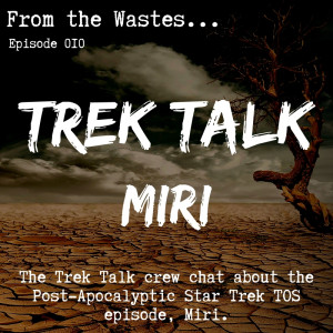 Trek Talk: Miri