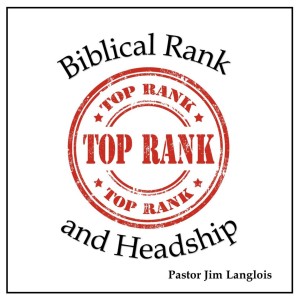 Biblical Rank and Headship - Part 2 of 2