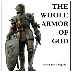 The Whole Armor of God - part 4 of 7