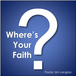 Where's Your Faith - part 3 of 4