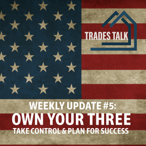 Weekly Update #5: Own Your Three – Taking Control & Planning for Success