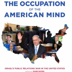 The Occupation of the American Mind: Israel’s PR War