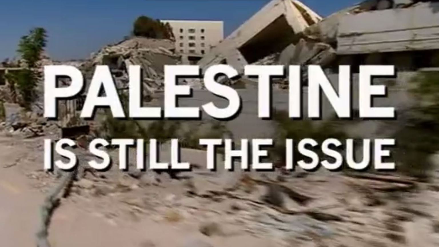 Palestine Is Still The Issue