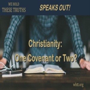 Christianity: One Covenant or Two?