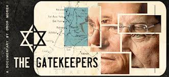 The Gatekeepers In Israel and Elsewhere