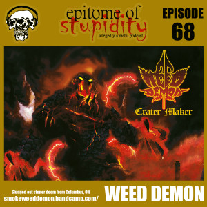 Episode 68 - Podcast Crater w/ Featured Artist: Weed Demon