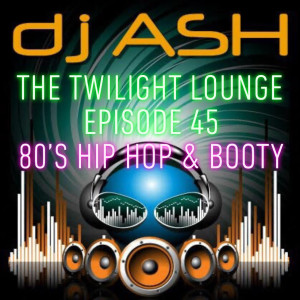 Episode 45 - 80's Hip Hop & Booty