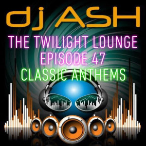 Episode 47 - Classic Anthems! 