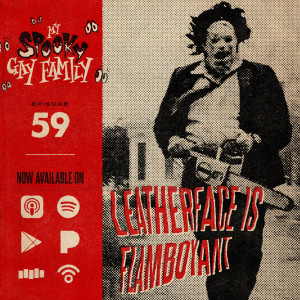 59: Leatherface is FLAMBOYANT (Texas Chainsaw Massacre 1974)