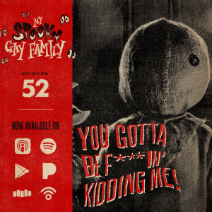 52: You Gotta Be F***in' Kidding Me! (Trick 'R Treat)