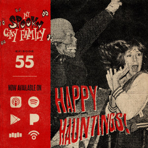 55: Happy Hauntings!