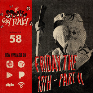 58: Friday the 13th - Part II