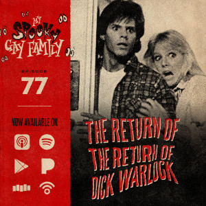 77: The Return of the Return of Dick Warlock (April Fool's Day)