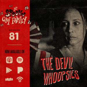 81: The Devil Whoopsies (The Conjuring)