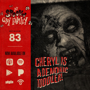 83: Cheryl is a Demonic Toddler! (The Evil Dead 1981)