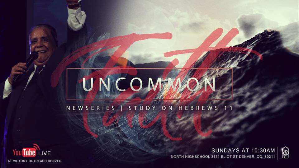 Pastor Tom Vasquez Uncommon Faith Series: “The Summary of Faith” (11.17.19)