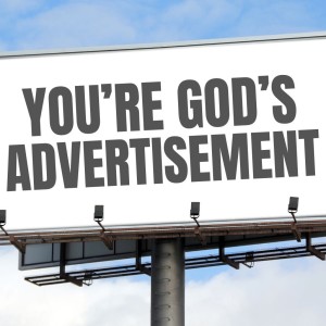 You are God‘s Advertisement by Pastor Wayne Neyland