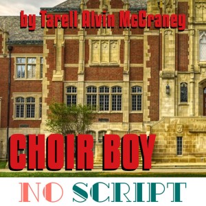 No Script: The Podcast | S7 Episode 11: ”Choir Boy” by Tarell Alvin McCraney