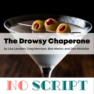 S10.E02 | ”The Drowsy Chaperone” by Lisa Lambert, Greg Morrison, Bob Martin, and Don McKellar