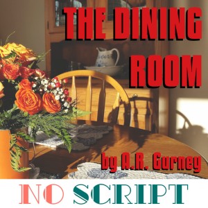 No Script: The Podcast | S7 Episode 18 ”The Dining Room” by AR Gurney