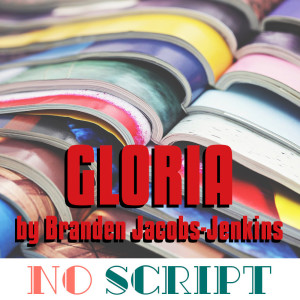 No Script: The Podcast | S6 Episode 6: "Gloria" by Branden Jacobs-Jenkins