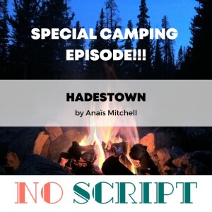 S11.E09 | ”Hadestown” by Anaïs Mitchell --＞ SPECIAL CAMPING EPISODE!