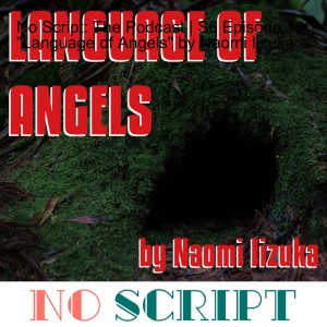 No Script: The Podcast | S6 Episode 20: "Language of Angels" by Naomi Iizuka