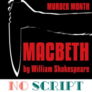 No Script: The Podcast | S7 Episode 12: ”Macbeth” by William Shakespeare