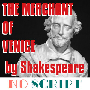 No Script: The Podcast | S4 Episode 12: "The Merchant of Venice" by William Shakespeare