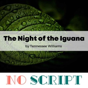S10.E03 | ”The Night of the Iguana” by Tennessee Williams