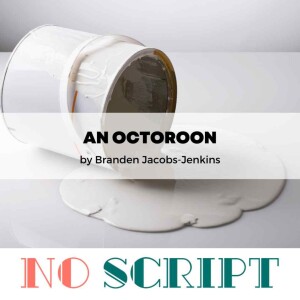 S11.E10 | ”An Octoroon” by Branden Jacobs-Jenkins