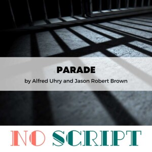S10.E19 | ”Parade” by Alfred Uhry and Jason Robert Brown