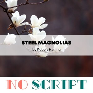 S11.E08 | ”Steel Magnolias” by Robert Harling