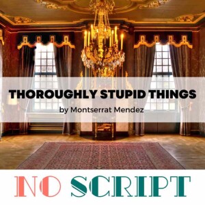 S10.E013 | ”Thoroughly Stupid Things” by Montserrat Mendez