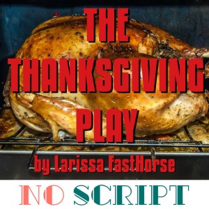 S8.E6 | ”The Thanksgiving Play” by Larissa FastHorse