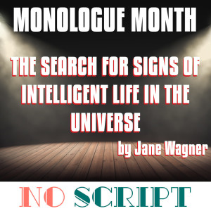No Script: The Podcast | S5 Episode 14: "The Search for Signs of Intelligent Life in the Universe" by Jane Wagner