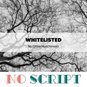 "Whitelisted" by Chisa Hutchinson | S14.E13