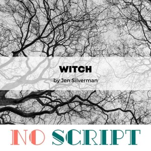 "Witch" by Jen Silverman | S14.E12