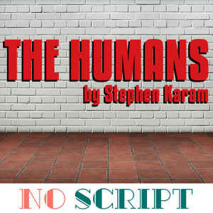 No Script: The Podcast | S5 Episode 3: "The Humans" by Stephen Karam