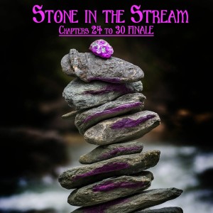 751: Stone in the Stream | Chapters 24 to 30 FINALE | SOLSTRA New Patreon!