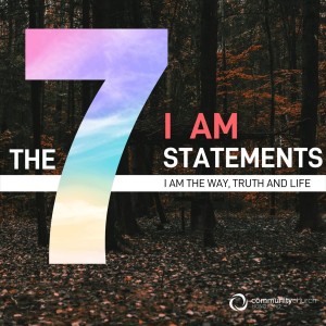 The 7 I AM Statements: I Am the Way, Truth and Life